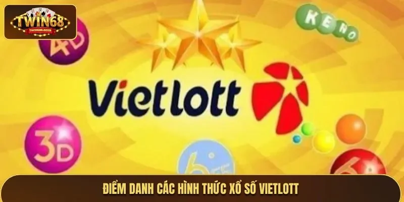 Điểm danh các hình thức xổ số Vietlott